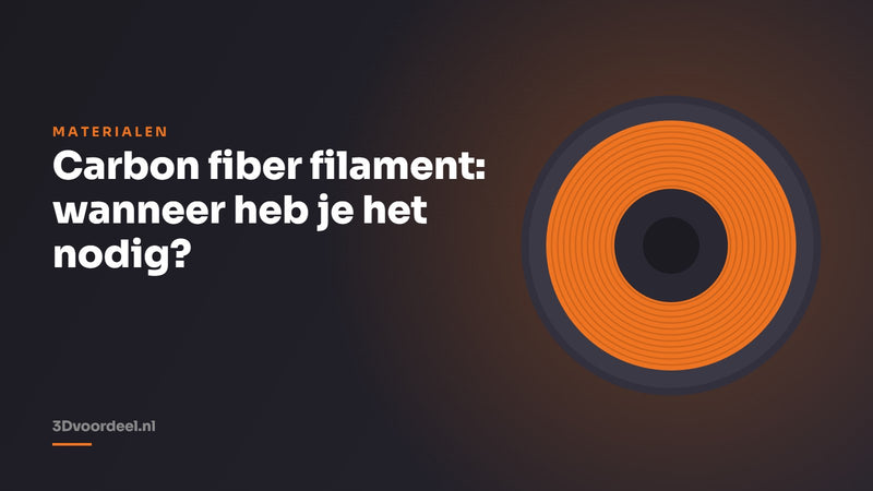Carbon fiber filament: wanneer heb je het nodig?