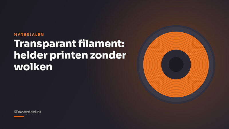 Transparant filament: helder printen zonder wolken