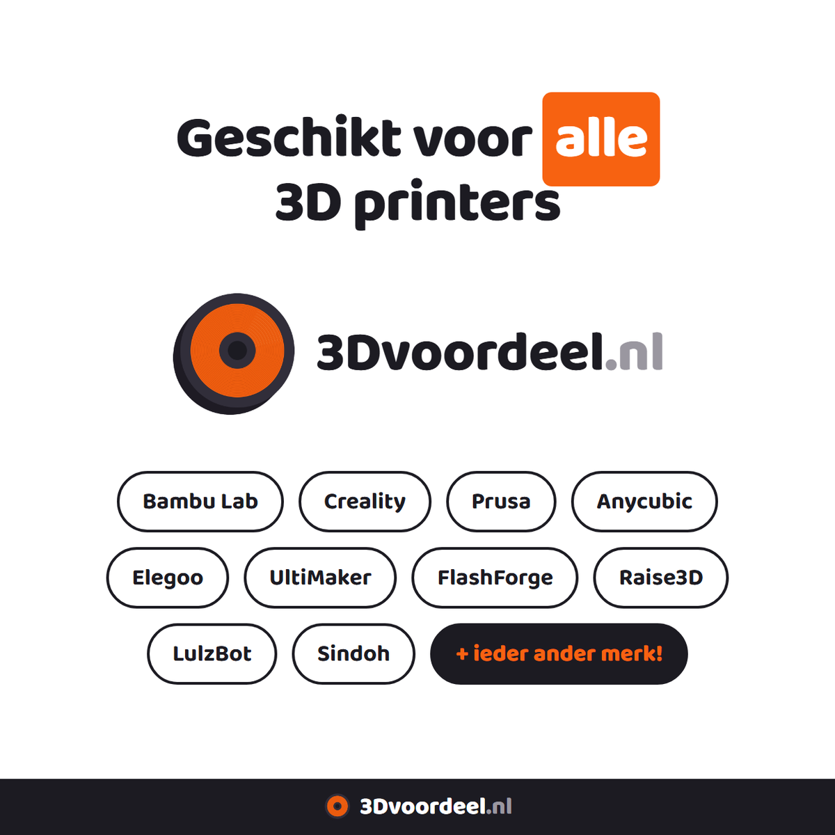 Geschikt voor alle 3D-printers: Bambu Lab, Creality, Prusa, Anycubic, Elegoo, UltiMaker, FlashForge en ieder ander merk
