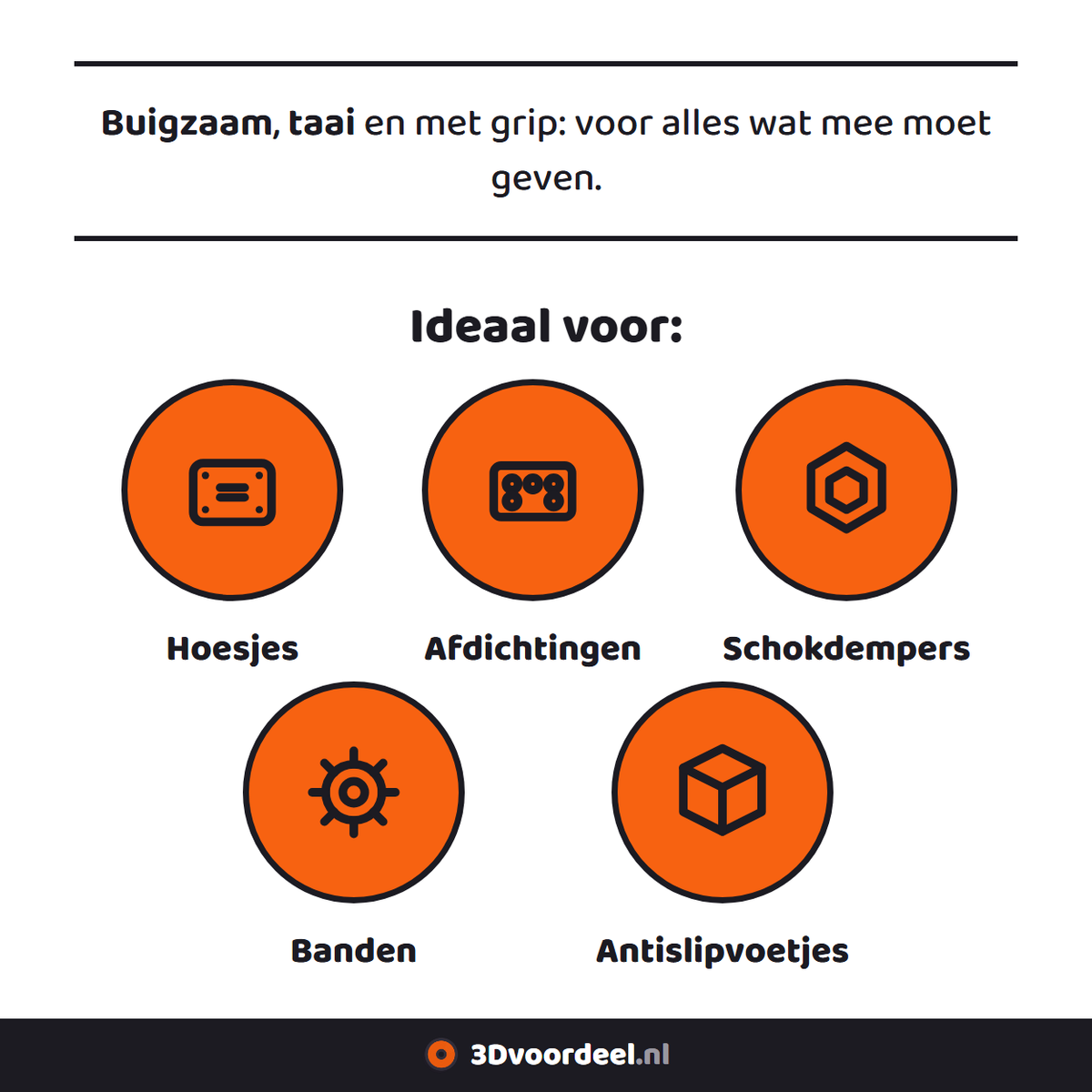 TPU is ideaal voor deze toepassingen